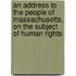 An Address to the People of Massachusetts, on the Subject of Human Rights