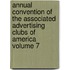 Annual Convention of the Associated Advertising Clubs of America Volume 7