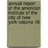 Annual Report of the American Institute of the City of New York Volume 19
