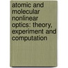 Atomic And Molecular Nonlinear Optics: Theory, Experiment And Computation door G. Maroulis