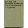 Aufsätze zum Verhältnis von Faktum und Fiktion in Literatur und Sprache door René Ferchland