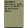 Australia's Awakening, Thirty Years in the Life of an Australian Agitator door William Guthrie Spence