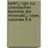 Beitrï¿½Ge Zur Chemischen Kenntnis Der Mineralkï¿½Rper, Volumes 5-6