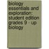 Biology Essentials and Exploration: Student Edition Grades 9 - Up Biology