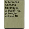 Bulletin Des Sciences Historiques, Antiquitï¿½S, Philologie, Volume 10 by Jean-Franï¿½Ois Champollion