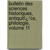 Bulletin Des Sciences Historiques, Antiquitï¿½S, Philologie, Volume 11 by Jean-Franï¿½Ois Champollion