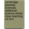 Cambridge Gateway Sciences Additional Science Whole Class Teaching Cd-rom door Susan Kearsey