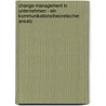 Change-Management in Unternehmen - ein kommunikationstheoretischer Ansatz door Katharina Richter