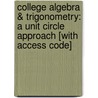 College Algebra & Trigonometry: A Unit Circle Approach [With Access Code] door Mark Dugopolski