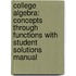 College Algebra: Concepts Through Functions With Student Solutions Manual