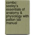 Combo: Seeley's Essentials of Anatomy & Physiology with Patton Lab Manual