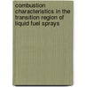 Combustion Characteristics in the Transition Region of Liquid Fuel Sprays door United States Government