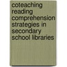 Coteaching Reading Comprehension Strategies in Secondary School Libraries door Judi Moreillon