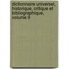 Dictionnaire Universel, Historique, Critique Et Bibliographique, Volume 9 by Louis Mayeul Chaudon