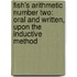 Fish's Arithmetic Number Two: Oral and Written, Upon the Inductive Method
