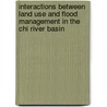 Interactions Between Land Use and Flood Management in the Chi River Basin by Kittiwet Kuntiyawichai