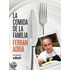 La Comida de La Familia (the Family Meal): Home Cooking with Ferran Adria