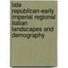 Late Republican-early Imperial Regional Italian Landscapes and Demography door Peter De Graaf