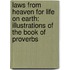 Laws from Heaven for Life on Earth: Illustrations of the Book of Proverbs