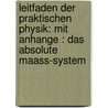 Leitfaden Der Praktischen Physik: Mit Anhange : Das Absolute Maass-System door Friedrich Kohlrausch