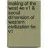 Making Of The West 4E V1 & Social Dimension Of Western Civilization 5E V1