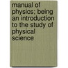 Manual of Physics; Being an Introduction to the Study of Physical Science by William Peddie