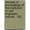 Minutes of Proceedings of the Institution of Civil Engineers Volume . 153 by Institution of Civil Engineers