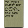 Mrs. Royall's Southern Tour, Or, Second Series of the Black Book Volume 1 by Anne Newport Royall