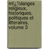 Mï¿½Langes Religieux, Historiques, Politiques Et Litteraires, Volume 3