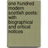 One Hundred Modern Scottish Poets: with Biographical and Critical Notices