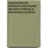 Organizational Structure and Shared Decision Making in Elementary Schools door Judith Jackson