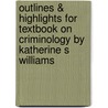 Outlines & Highlights For Textbook On Criminology By Katherine S Williams door Cram101 Textbook Reviews