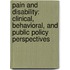 Pain and Disability: Clinical, Behavioral, and Public Policy Perspectives