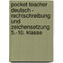 Pocket Teacher Deutsch - Rechtschreibung und Zeichensetzung 5.-10. Klasse