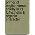 Primer of English Verse: Chiefly in Its Ï¿½Sthetic & Organic Character