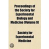 Proceedings of the Society for Experimental Biology and Medicine Volume 9 door Society For Experimental Medicine
