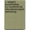 R. Weigel's Kunstcatalog. Fï¿½Nzehnte Bis Einundzwanzigste Abtheilung. by Rudolph Weigel