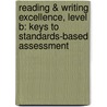 Reading & Writing Excellence, Level B: Keys to Standards-Based Assessment door Kathleen Fitzgibbon