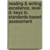 Reading & Writing Excellence, Level D: Keys to Standards-Based Assessment door Estelle Kleinman