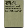 Rechte und Pflichten des Vermieters und des Mieters von Geschäftsräumen door Werner Renz