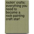 Rockin' Crafts: Everything You Need To Become A Rock-Painting Craft Star!