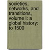 Societies, Networks, And Transitions, Volume I: A Global History: To 1500 door Craig A. Lockard