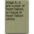 Stage B, A Pre-Cursor Of Heart Failure, An Issue Of Heart Failure Clinics