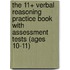 The 11+ Verbal Reasoning Practice Book with Assessment Tests (Ages 10-11)