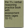 The 11+ Verbal Reasoning Practice Book with Assessment Tests (Ages 10-11) door Richards Parsons