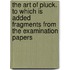 The Art of Pluck. to Which Is Added Fragments from the Examination Papers