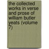 The Collected Works In Verse And Prose Of William Butler Yeats (Volume 7) door Yeats