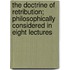 The Doctrine of Retribution; Philosophically Considered in Eight Lectures