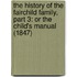 The History Of The Fairchild Family, Part 3: Or The Child's Manual (1847)