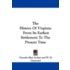 The History Of Virginia: From Its Earliest Settlement To The Present Time